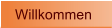 Willkommen